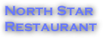   North Star 
  Restaurant